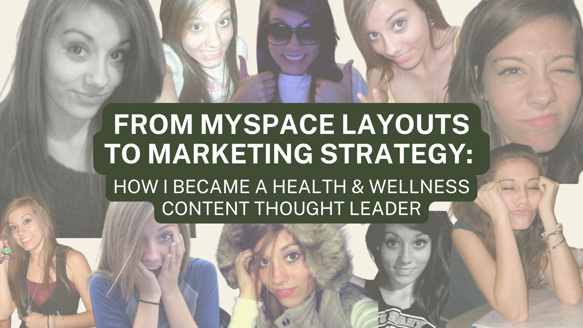 From MySpace Layouts to Marketing Strategy: How I Became a Health & Wellness Content Thought Leader